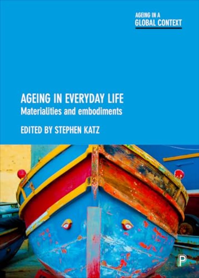 Ageing in Everyday Life – Materialities and Embodiments