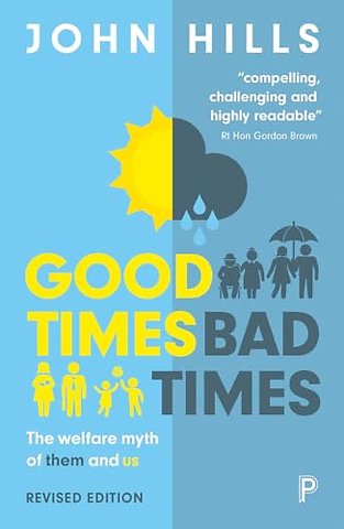 Good Times, Bad Times – The Welfare Myth of Them a nd Us