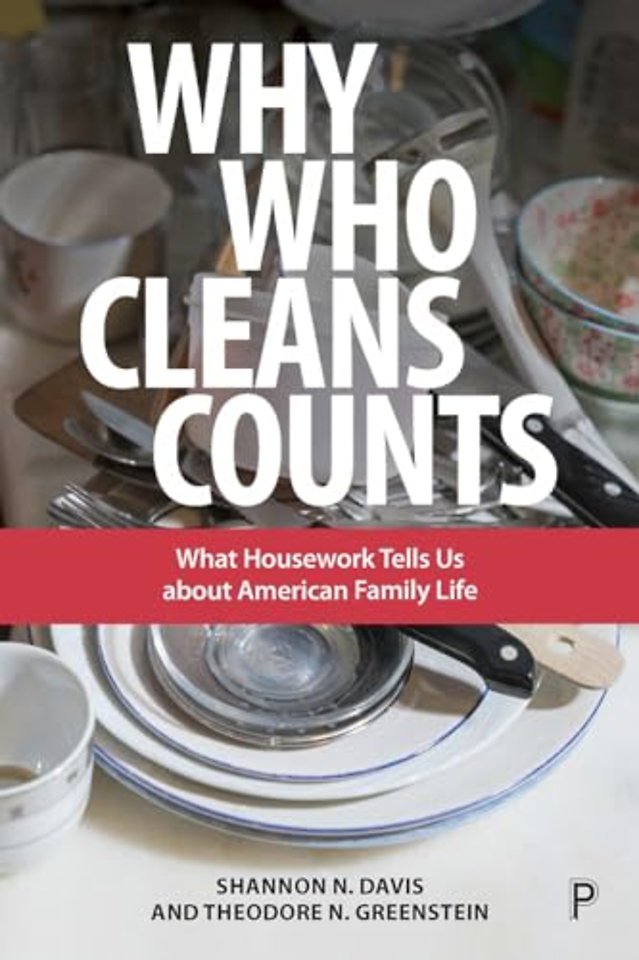 Why Who Cleans Counts – What Housework Tells Us about American Family Life