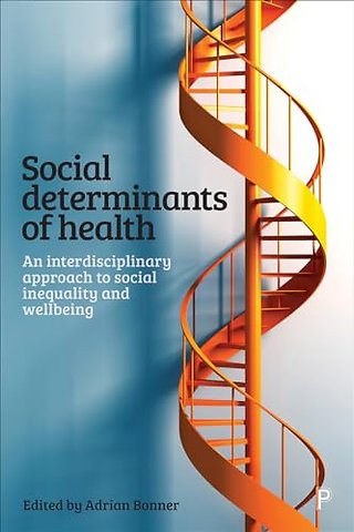 Social Determinants of Health – An Interdisciplinary Approach to Social Inequality and Wellbeing