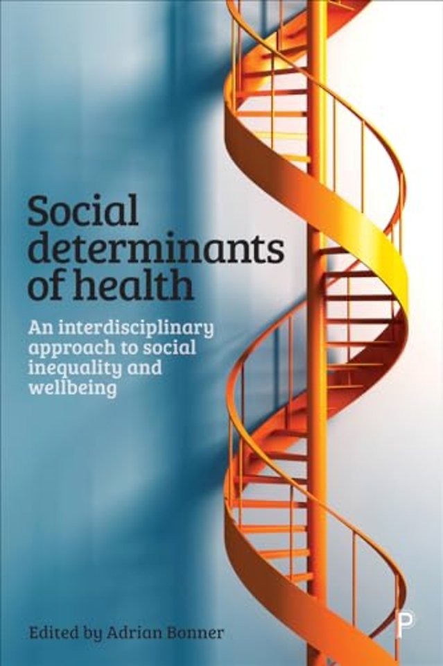 Social Determinants of Health – An Interdisciplinary Approach to Social Inequality and Wellbeing