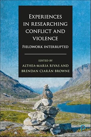 Experiences in Researching Conflict and Violence – Fieldwork Interrupted