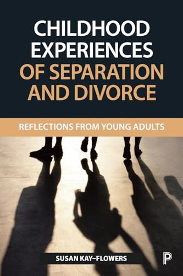 Childhood Experiences of Separation and Divorce – Reflections from Young Adults