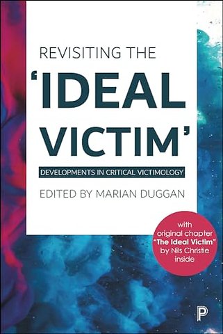 Revisiting the `Ideal Victim` – Developments in Critical Victimology