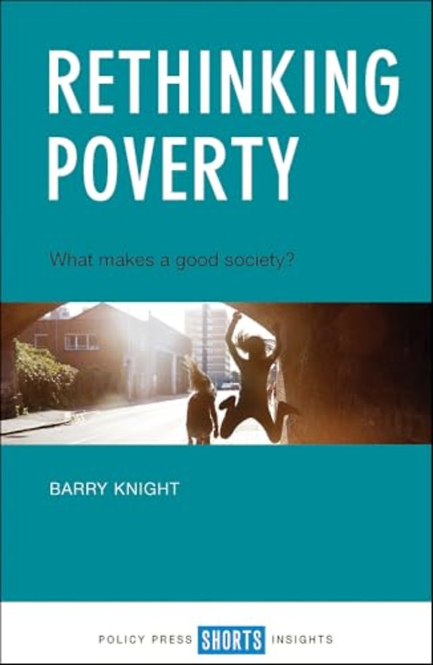 Rethinking Poverty – What Makes a Good Society?
