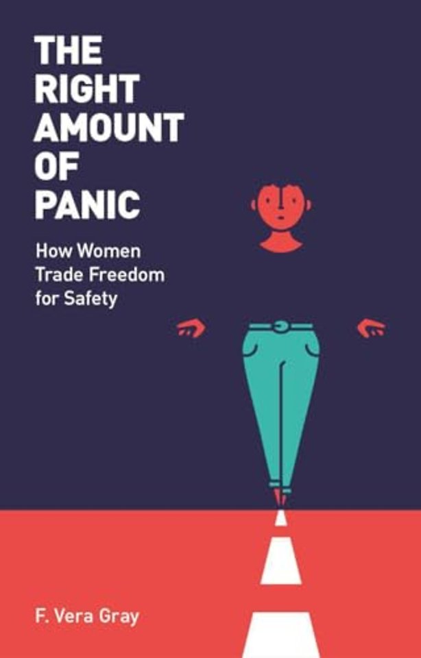 Right Amount of Panic – How Women Trade Freedom for Safety