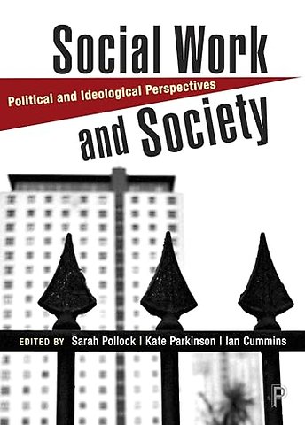 Social Work and Society – Political and Ideological Perspectives