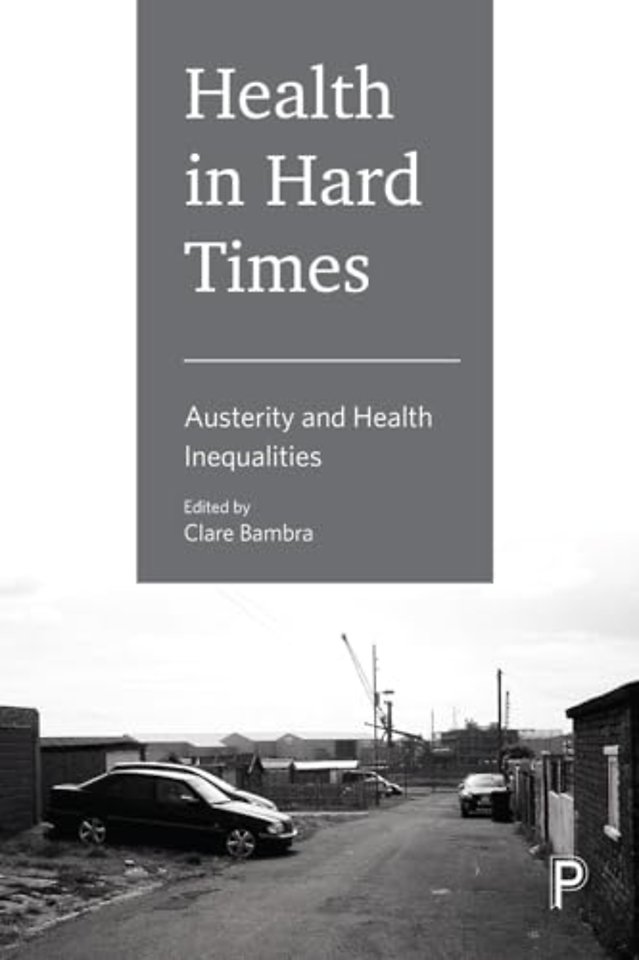 Health in Hard Times – Austerity and Health Inequalities