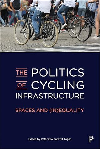 Politics of Cycling Infrastructure – Spaces and (In)Equality