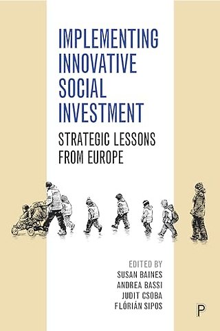 Implementing Innovative Social Investment – Strategic Lessons from Europe