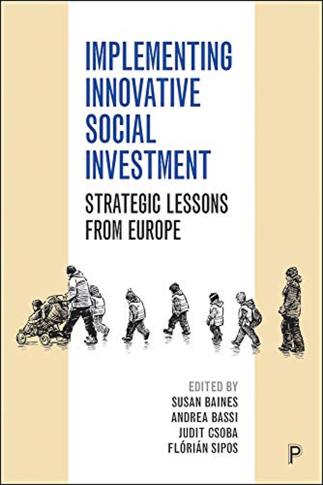 Implementing Innovative Social Investment – Strategic Lessons from Europe