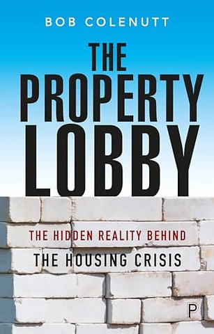 Property Lobby – The Hidden Reality behind the Housing Crisis