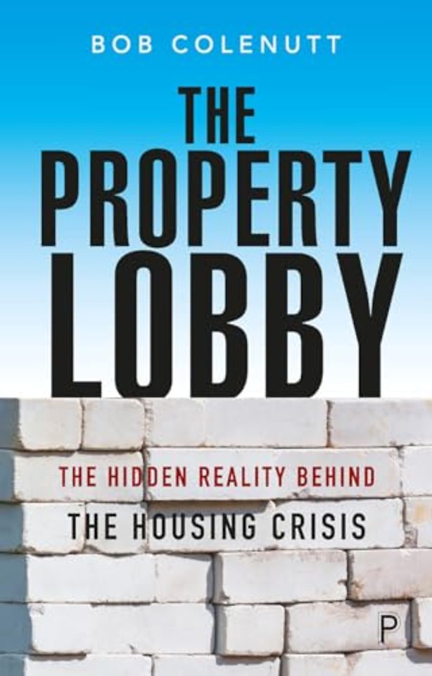 Property Lobby – The Hidden Reality behind the Housing Crisis