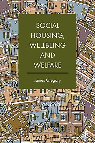 Social Housing, Wellbeing and Welfare