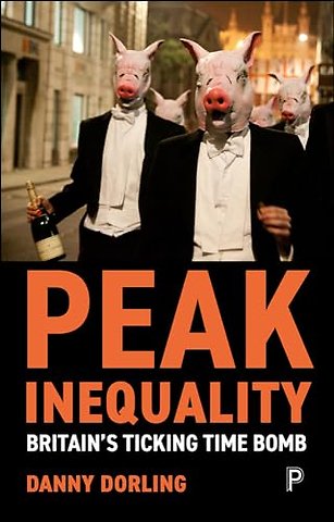 Peak Inequality – Britain`s Ticking Time Bomb