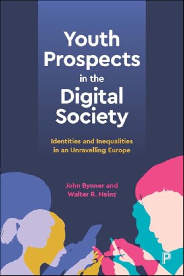 Youth Prospects in the Digital Society – Identities and Inequalities in an Unravelling Europe