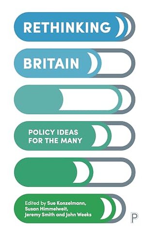 Rethinking Britain – Policy Ideas for the Many