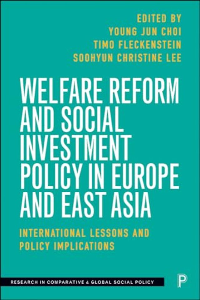 Welfare Reform and Social Investment Policy in E – International Lessons and Policy Implications cy Implications