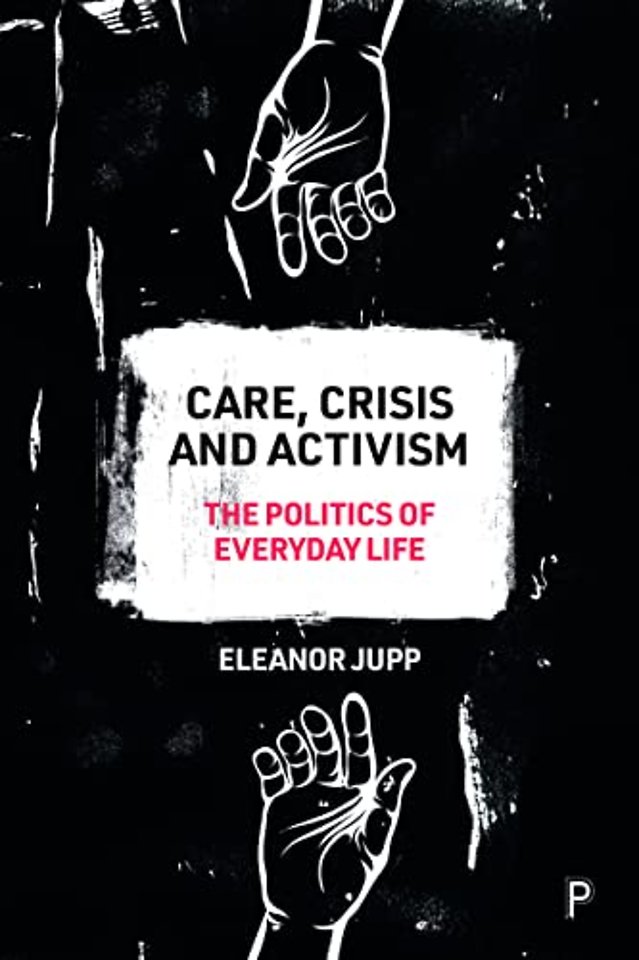 Care, Crisis and Activism – The Politics of Everyday Life