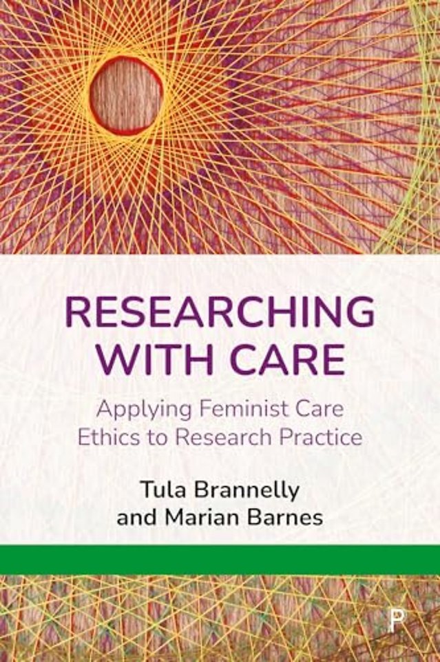 Researching with Care – Applying Feminist Care Ethics to Research Practice
