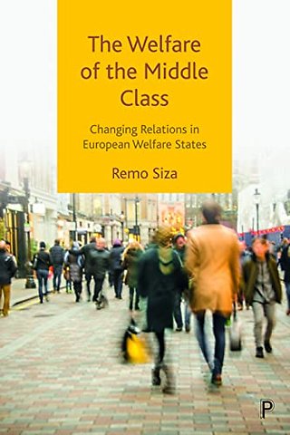 Welfare of the Middle Class – Changing Relations in European Welfare States
