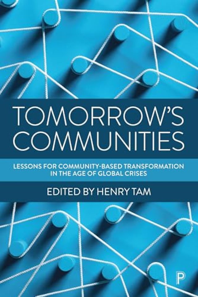 Tomorrow′s Communities – Lessons for Community–based Transformation in the Age of Global Crises