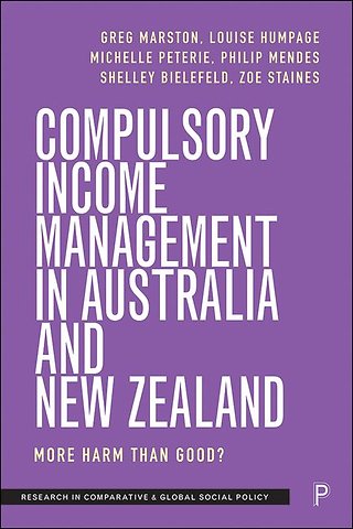 Compulsory Income Management in Australia and Ne – More Harm than Good?