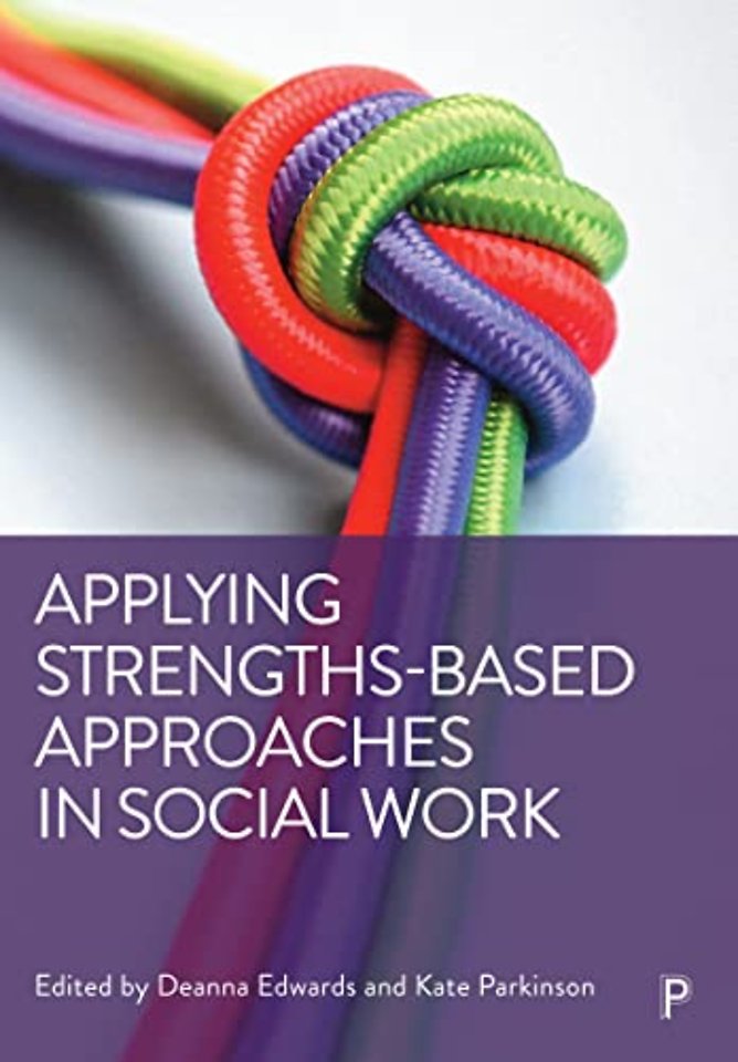 Applying Strengths–Based Approaches in Social Work