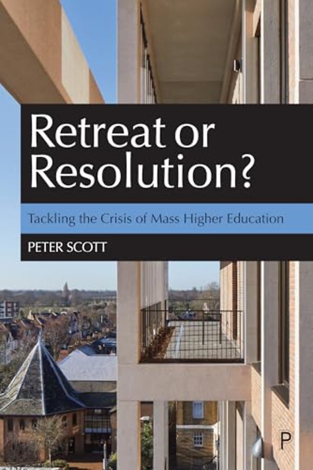 Retreat or Resolution? – Tackling the Crisis of Mass Higher Education
