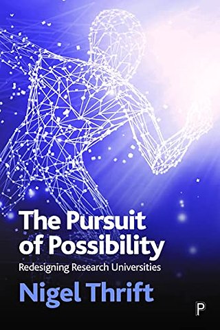 Pursuit of Possibility – Redesigning Research Universities
