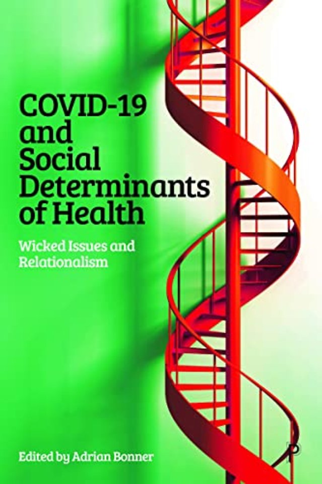 COVID–19 and Social Determinants of Health – Wicked Issues and Relationalism