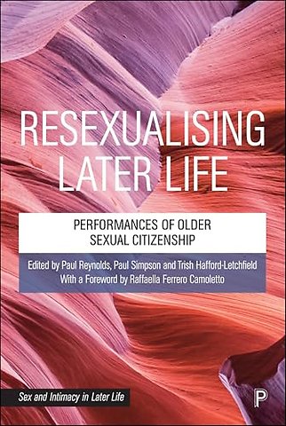 Resexualising Later Life – Performances of Older Sexual Citizenship