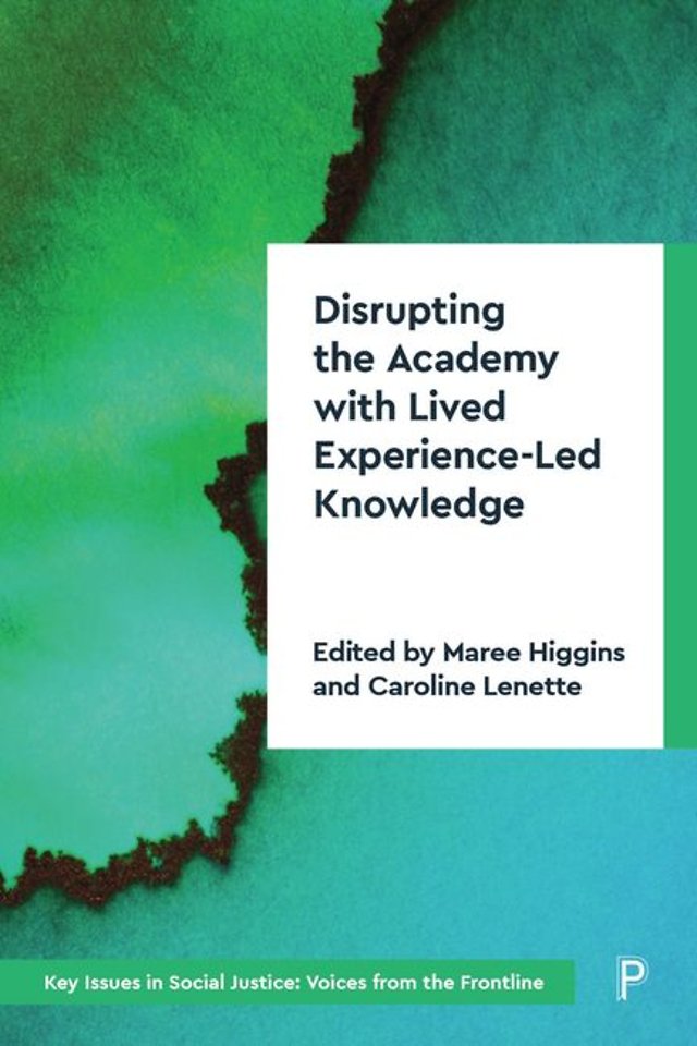 Disrupting the Academy with Lived Experience–Led Knowledge