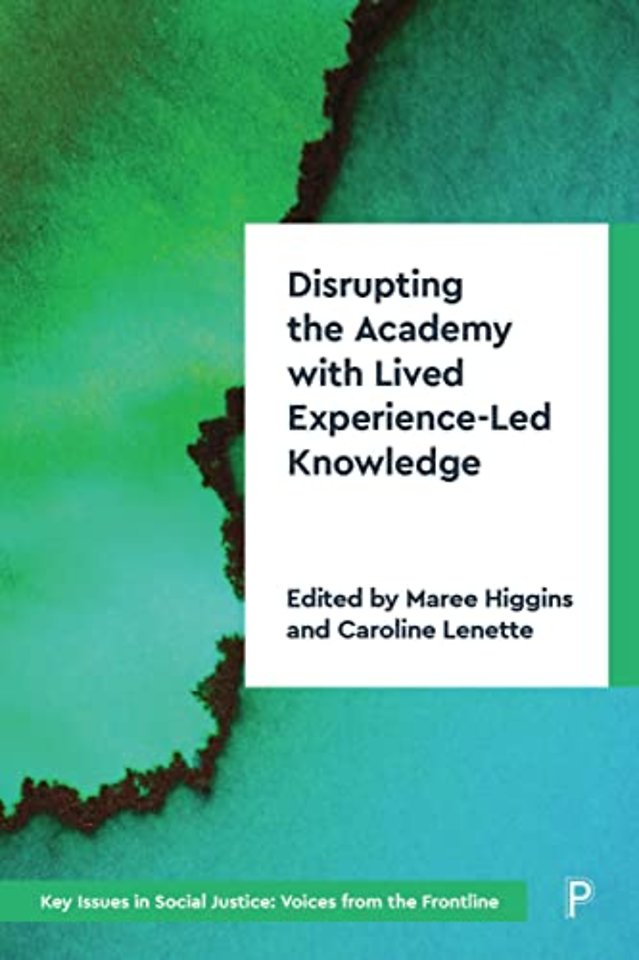 Disrupting the Academy with Lived Experience–Led Knowledge