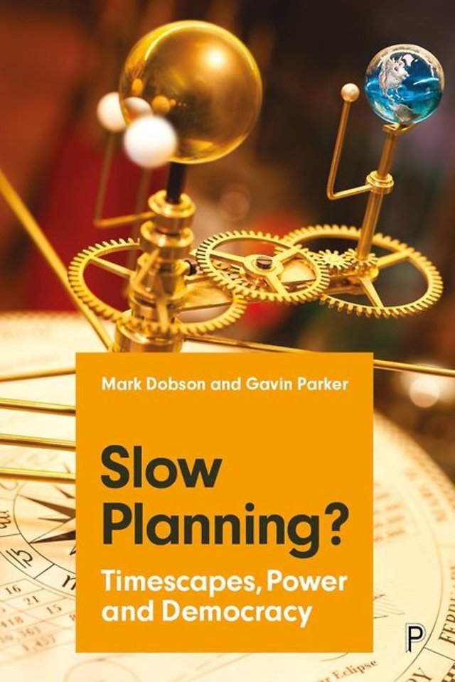 Slow Planning? – Timescapes, Power and Democracy