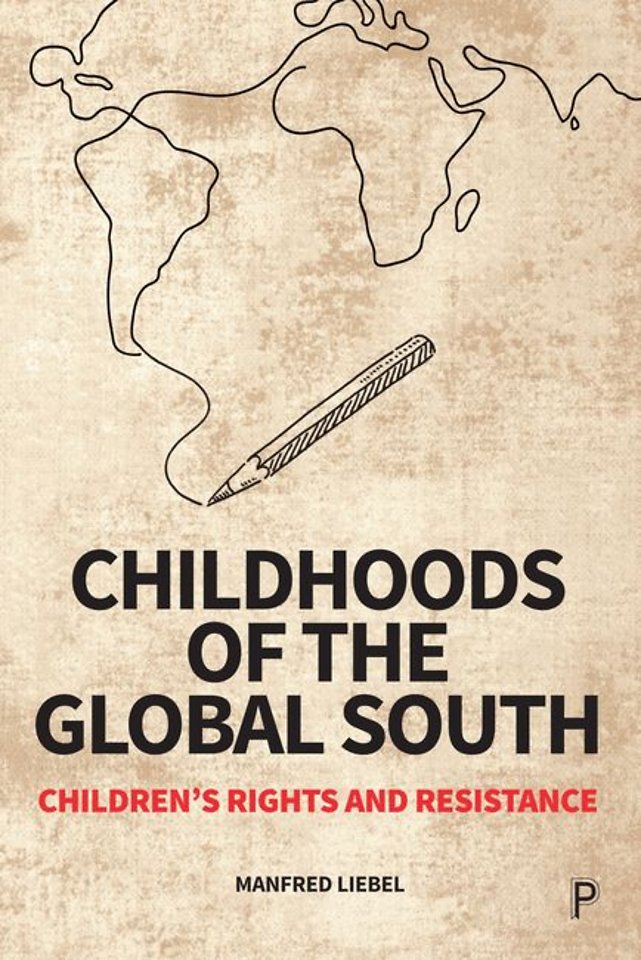Childhoods of the Global South – Children′s Rights and Resistance