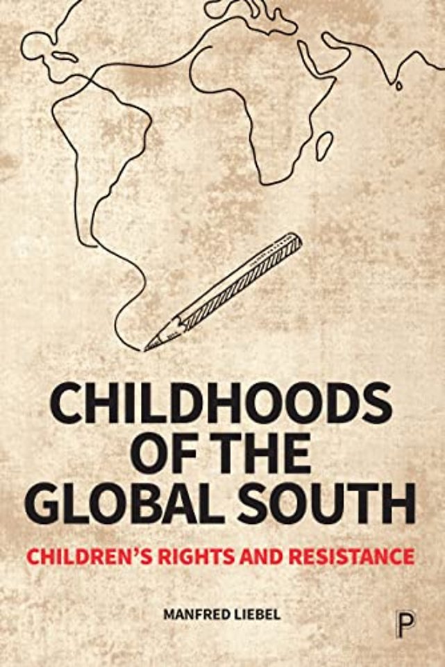 Childhoods of the Global South – Children′s Rights and Resistance