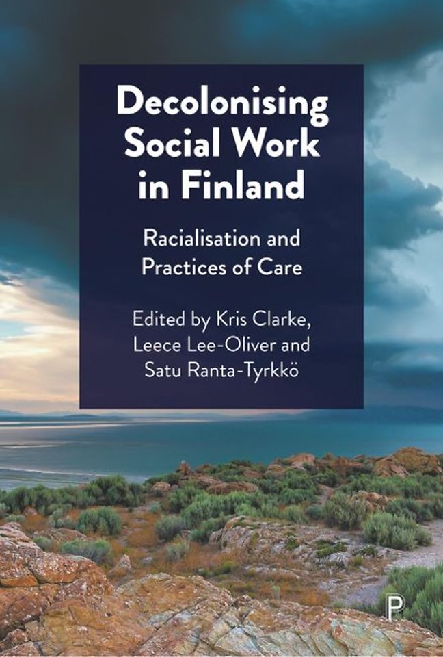 Decolonising Social Work in Finland  – Racialisati on and Practices of Care