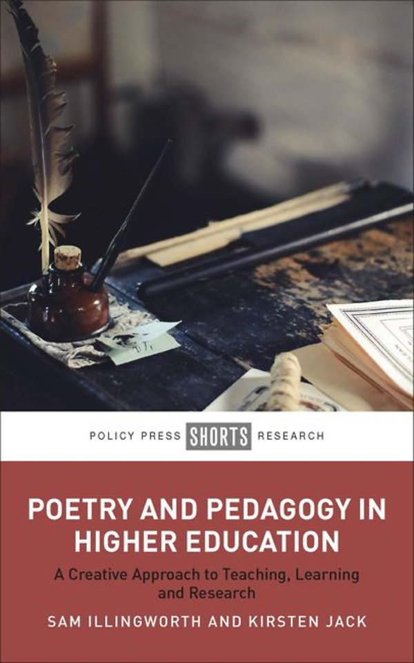 Poetry and Pedagogy in Higher Education – A Creative Approach to Teaching, Learning and Research