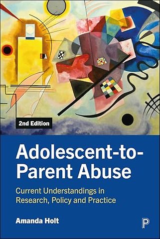 Adolescent–to–Parent Abuse – Current Understandings in Research, Policy and Practice