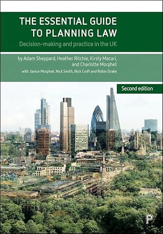 Essential Guide to Planning Law (Second Edition) – Decision–making and Practice in the UK