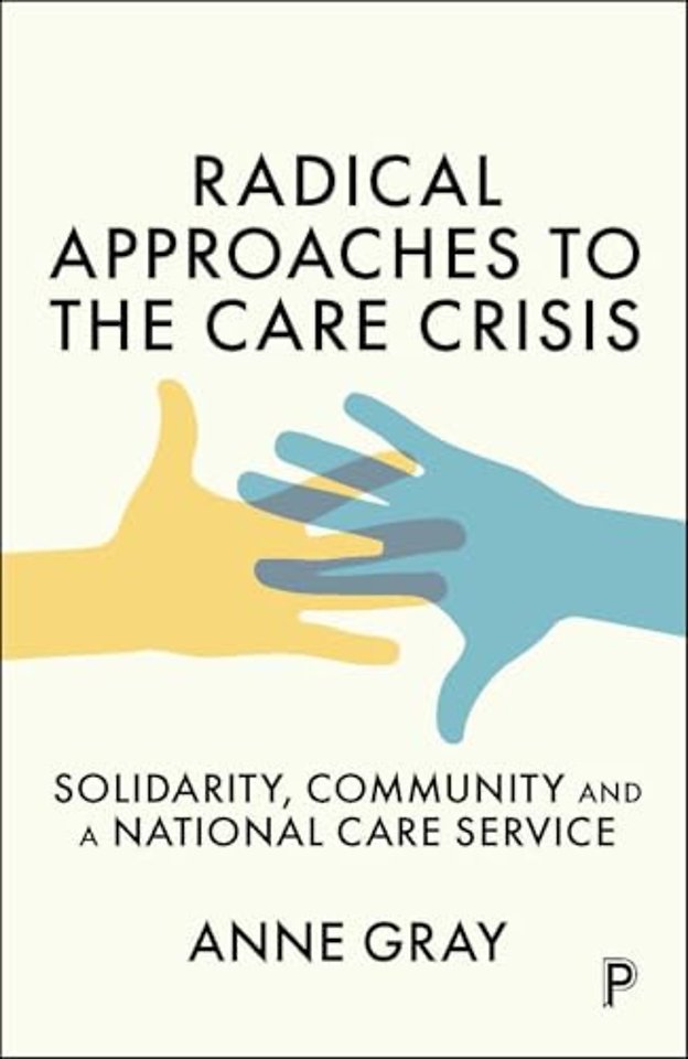 Radical Approaches to the Care Crisis – Solidarity, Community and a National Care Service