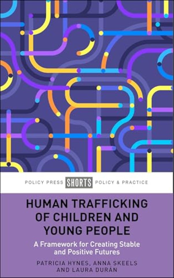 Human Trafficking of Children and Young People – A Framework for Creating Stable and Positive Futures
