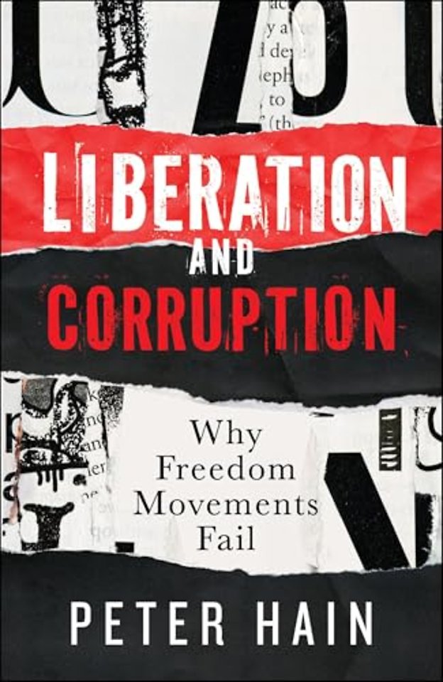 Liberation and Corruption – Why Freedom Movements Fail