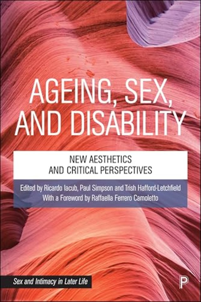 Ageing, Sex and Disability – New Aesthetics and Critical Perspectives