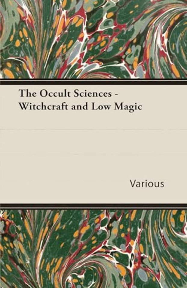 The Occult Sciences - Witchcraft and Low Magic