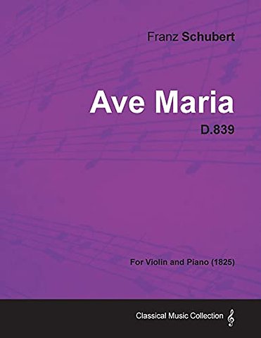 Ave Maria D.839 - For Violin and Piano (1825)