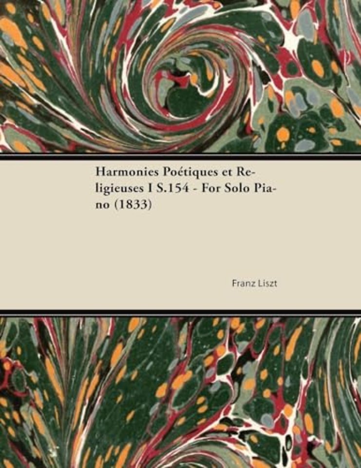 Harmonies Poetiques Et Religieuses I S.154 - For Solo Piano (1833)