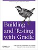 Building and Testing with Gradle Building and Testing with Gradle