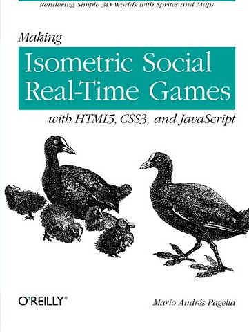 Making Isometric Social Real–Time Games with HTML5, CSS3 and JavaScript